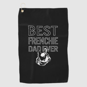 Best Frenchie Dad Ever Daddy French Bulldog Gift Golf Towel