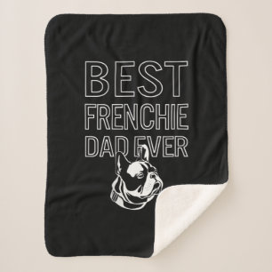 Best Frenchie Dad Ever Daddy French Bulldog Gift Sherpa Blanket