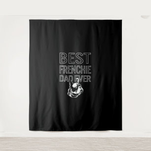 Best Frenchie Dad Ever Daddy French Bulldog Gift Tapestry