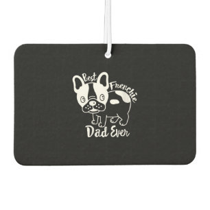 Best Frenchie Dad Ever Daddy French Bulldog Lover Car Air Freshener