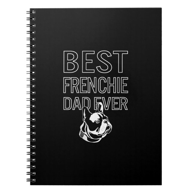 Best Frenchie Dad Ever Daddy French Bulldog Notebook (Front)