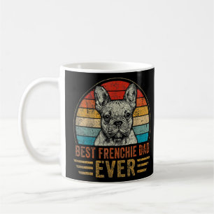 Best Frenchie Dad Ever French Bulldog Father's Da Coffee Mug