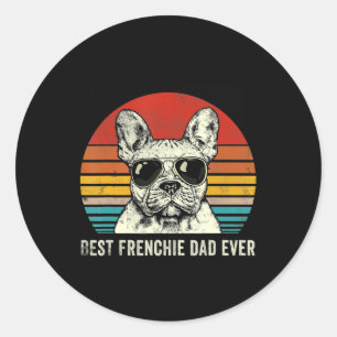 Best Frenchie Dad Ever Funny Bulldog Dad Gift Classic Round Sticker
