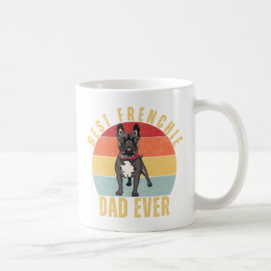 Best Frenchie Dad Ever, Funny French Bulldog Papa Coffee Mug