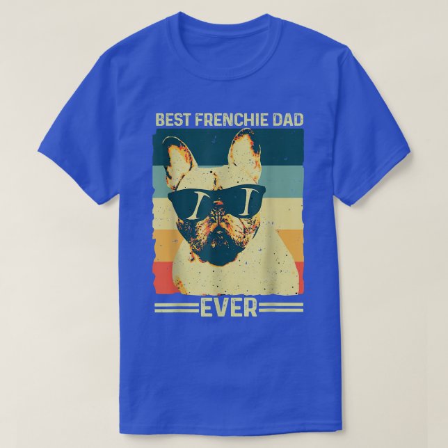 Best Frenchie Dad Ever Retro French Bulldog Father T-Shirt (Design Front)