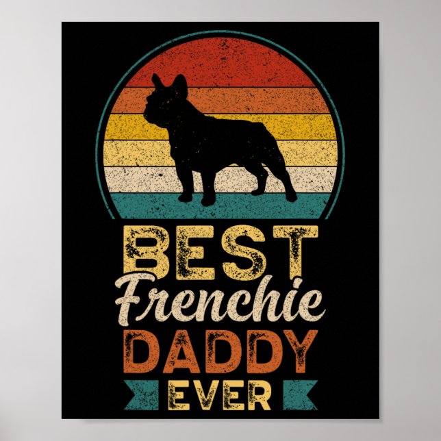 Best Frenchie Daddy Ever Retro Sunset Vintage  Poster (Front)
