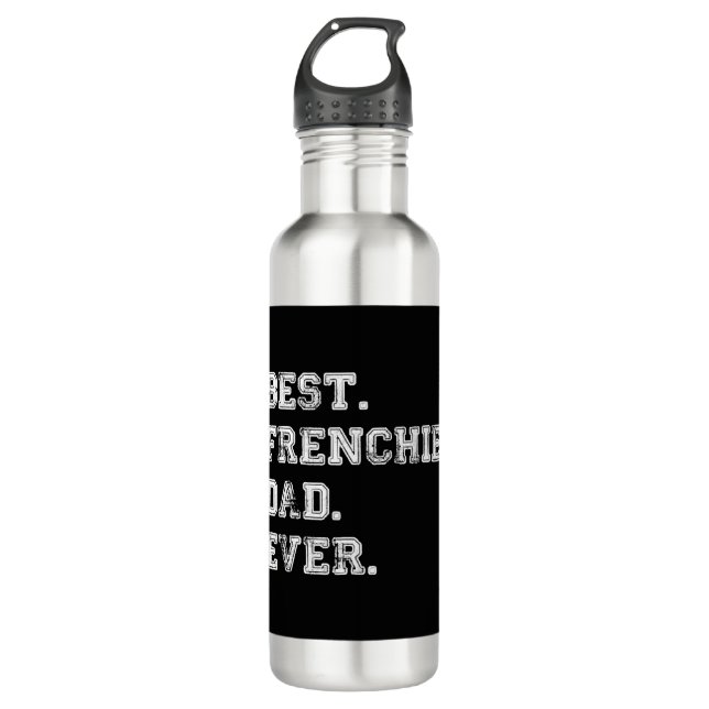 Best Frenchie Dog Dad Ever 710 Ml Water Bottle (Front)