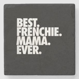best frenchie mama ever french bulldog gift stone coaster