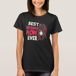 Best Frenchie Mum Ever Girls French Bulldog Mum T-Shirt