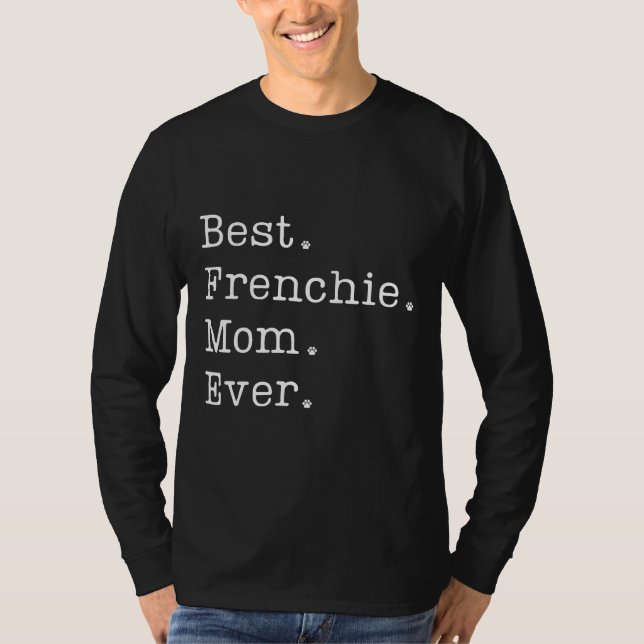 Best Frenchie Mum Ever T-Shirt (Front)