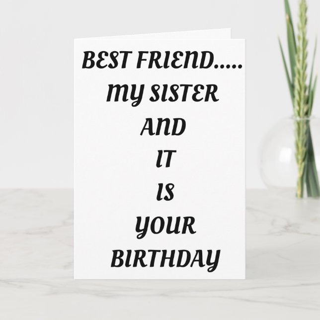 *BEST FRIEND AND SISTER* BIRTHDY READY TO PARTY CARD (Front)
