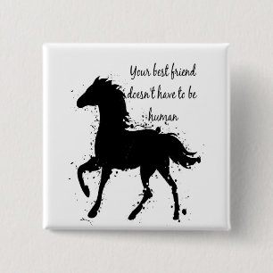 Best Friend Doesn't have to be Human Horse Quote 15 Cm Square Badge