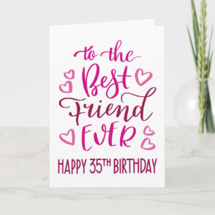 Best Friend Ever 35th Birthday Typography in Pink Card