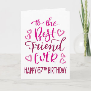 Best Friend Ever 67th Birthday Typography in Pink Card