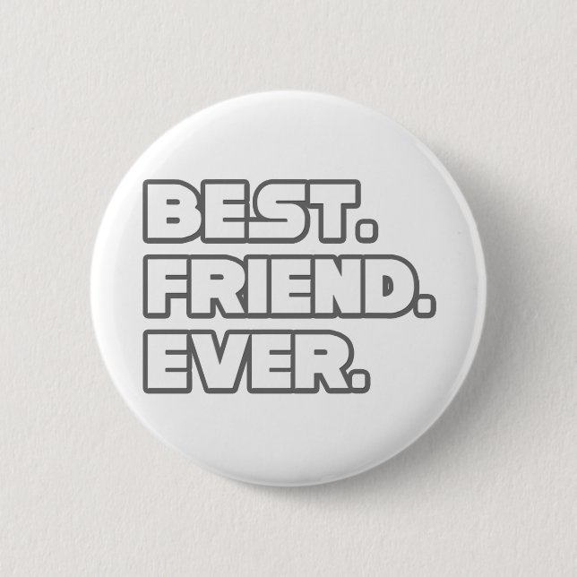 Best Friend Ever 6 Cm Round Badge (Front)