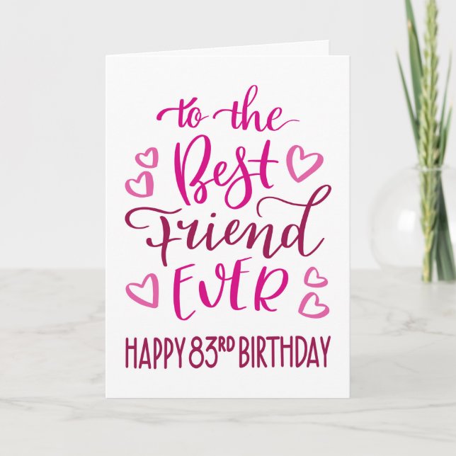 Best Friend Ever 83rd Birthday Typography in Pink Card (Front)