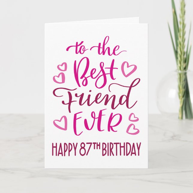 Best Friend Ever 87th Birthday Typography in Pink Card (Front)