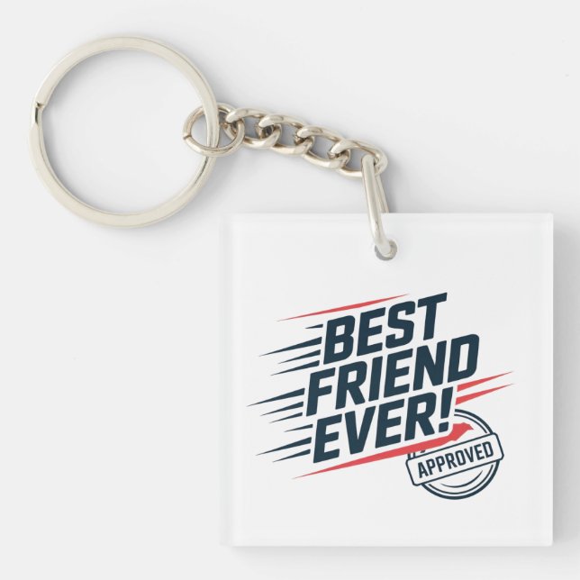 Best friend ever, approved text design key ring (Front)