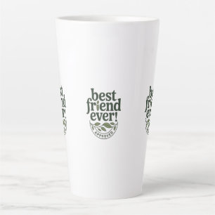 Best Friend Ever! Approved - Text Design Latte Mug