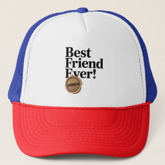 Best Friend Ever - Approved text design Trucker Hat