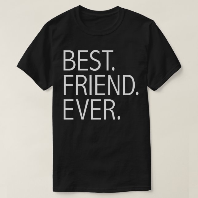 Best Friend Ever Funny BFF Pals Bromance T-Shirt (Design Front)