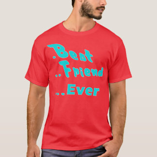 Best Friend Ever T-Shirt