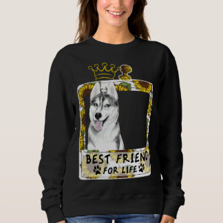 Best Friend For Life For Husky Sweatshirt
