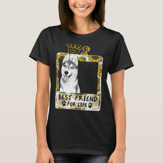 Best Friend For Life For Husky T-Shirt