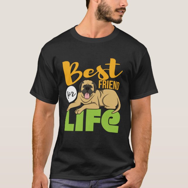 Best Friend For Life Mastiff T-Shirt (Front)