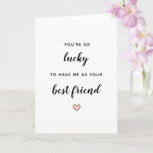best friend funny you're so luck friendship cute card
