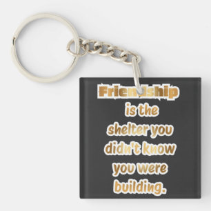 Best Friend Gift Quote Key Ring