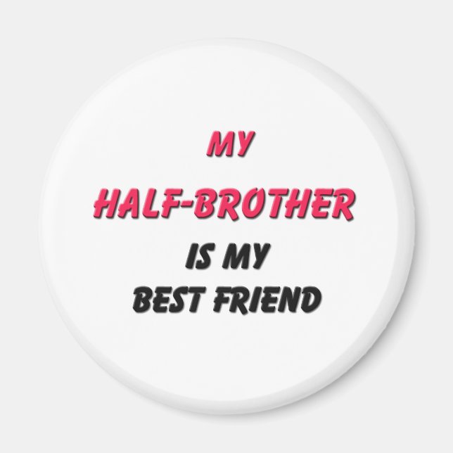 Best Friend Half-Brother Magnet (Front)