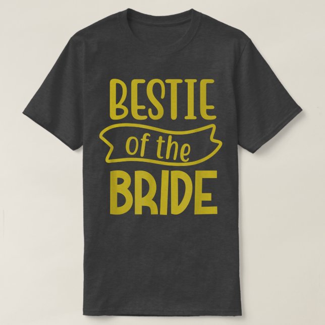 Best Friend  Maid Of Honor Of The Bride T-Shirt (Design Front)