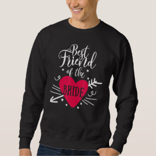 Best Friend Of The Bride Arrow Heart For Bachelore Sweatshirt