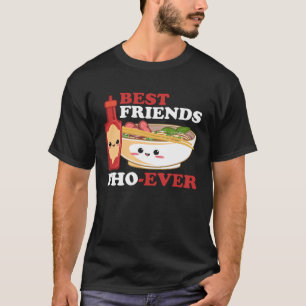 Best Friend Pho Ever Viet Food Viet Cuisine Cultur T-Shirt