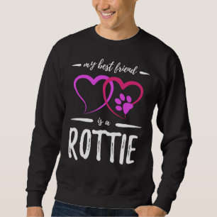 Best Friend Rottie Dog  Rottweiler Dog Mom Sweatshirt