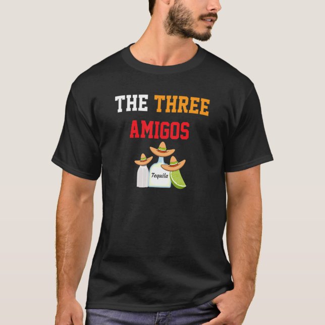 Best Friends 4 ever Three Tequila 3 Tres The Three T-Shirt (Front)
