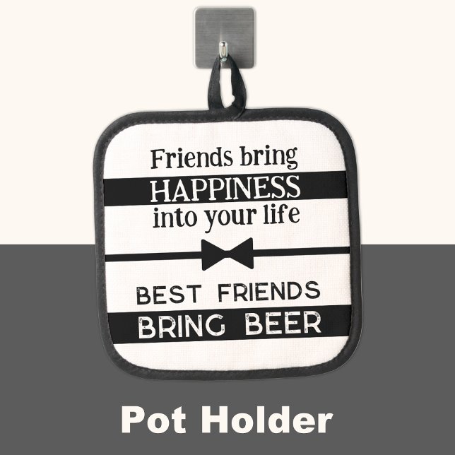 Best friends bring beer black pot holder (Creator Uploaded)
