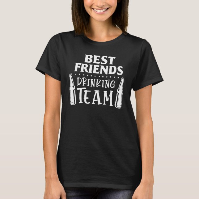 Best Friends Drinking Team T-Shirt (Front)
