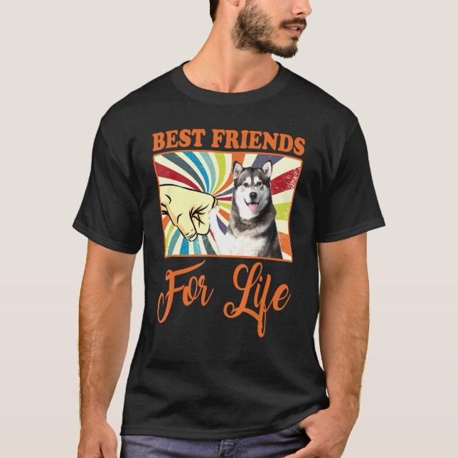 Best Friends For Life  Alaskan Malamute Dog T-Shirt (Front)