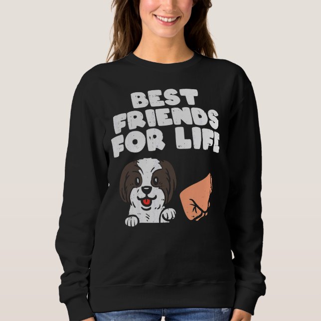 Best Friends For Life Shih Tzu Cute Dog  Pet Owner Sweatshirt (Front)