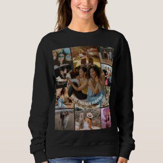 Best Friends Forever 11 Photo Collage Friendship Sweatshirt