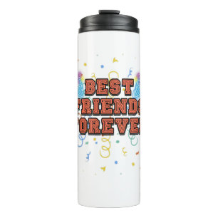 best friends forever,best friend day, funny, party thermal tumbler