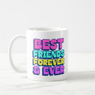 Best Friends Forever & Ever Coffee Mug