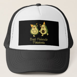BEST FRIENDS FOREVER, FUNNY AVOCADO, FRIENDS DAY TRUCKER HAT