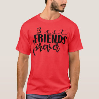 Best Friends Forever gift T-Shirt
