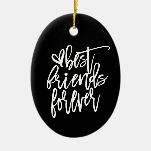 Best Friends Forever Name Script white Black Ceramic Ornament (Front)