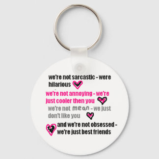 Best friends (Funny/sarcastic quote.) Key Ring