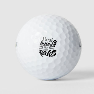Best Friends Have Paws Dog Companion Quotes Bestie Golf Balls