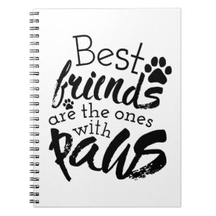 Best Friends Have Paws Dog Companion Quotes Bestie Notebook
